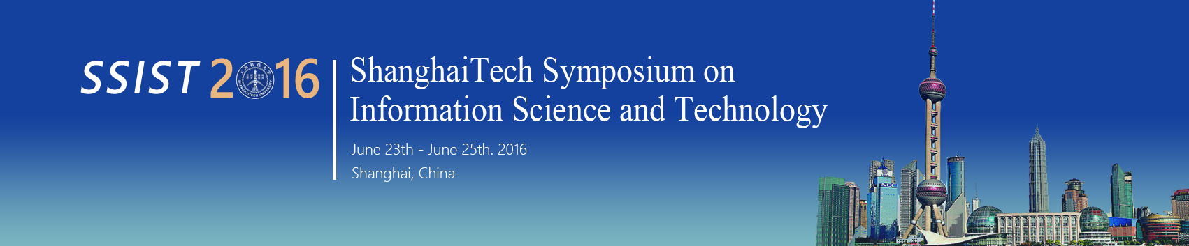 ShanghaiTech Symposium on Information and Science and Technology